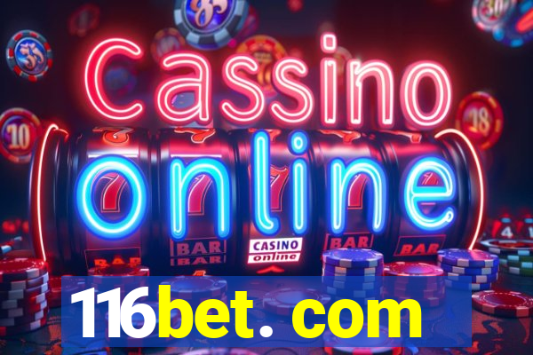 116bet. com
